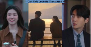Kim Seon Ho and Go Youn Jung’s New Drama “Can This Love Be Translated” an unspoken Emotions begin with the 1st & 2nd Episode